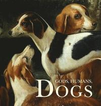 bokomslag Gods, Humans, Dogs