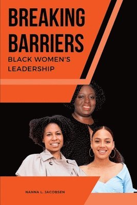 bokomslag Breaking Barriers Black Women's Leadership