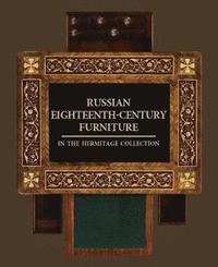 bokomslag Russian Eighteenth-century Furniture in the Hermitage Collection