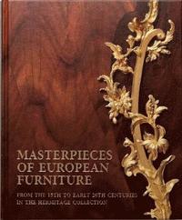 bokomslag Masterpieces of European Furniture from the 15th to Early 20th Centuries
