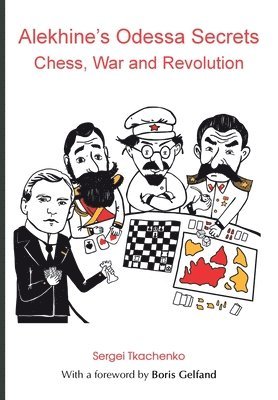 bokomslag Alekhine's Odessa Secrets: Chess, War and Revolution