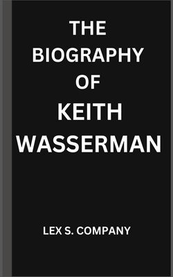 bokomslag The Biography of Keith Wasserman