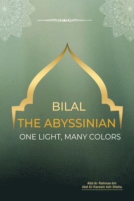 Bilal the Abyssinian - One Light, Many Colors 1
