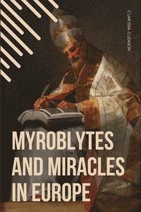 bokomslag Myroblytes and Miracles in Europe