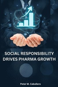 bokomslag Social responsibility drives pharma growth