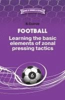 Football. Learning the basic elements of zonal pressing tactics.