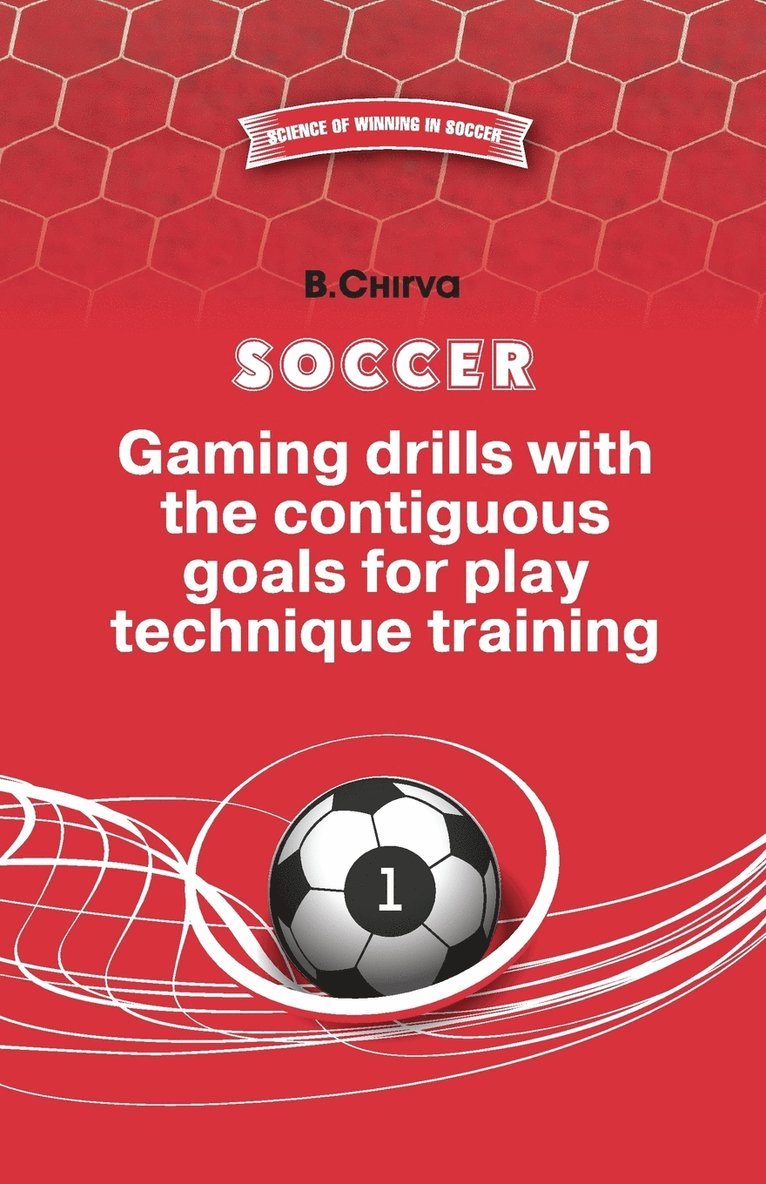 SOCCER.Gaming drills with the contiguous goals for play technique training