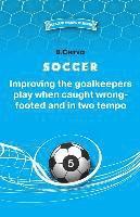 bokomslag SOCCER Improving the goalkeepers play when caught wrong-footed and in two tempo