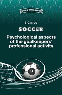bokomslag SOCCER. Psychological aspects of the goalkeepers' professional activity.