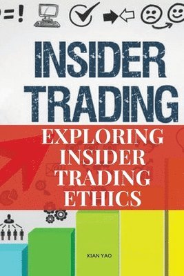 Exploring Insider Trading Ethics 1