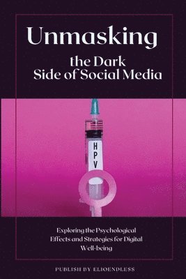 Unmasking the Dark Side of Social Media 1