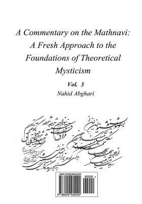 Commentary on Mathnavi 3: A Fresh Approach to the Foundation of Theoretical Mysticism 1