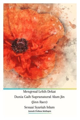 Mengenal Lebih Dekat Dunia Gaib Supranatural Alam Jin (Jinn Race) Sesuai Syariah Islam 1