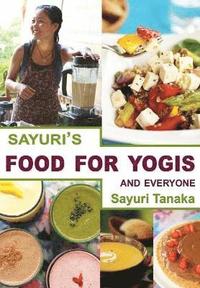 bokomslag Sayuri's Food for Yogis and Everyone