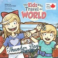 bokomslag The Kids Who Travel the World: Thunder Bay