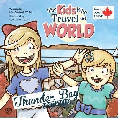 The Kids Who Travel the World: Thunder Bay 1