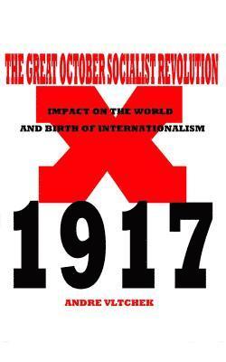 The Great October Socialist Revolution: Impact on the World and the Birth of Internationalism 1
