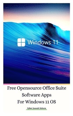 Free Opensource Office Suite Software Apps For Windows 11 OS Hardcover Ver 1