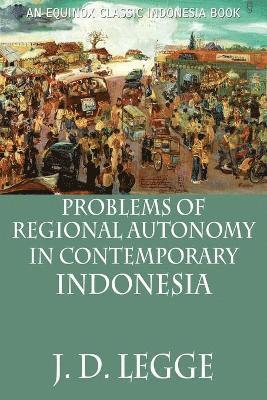 Problems of Regional Autonomy in Contemporary Indonesia 1