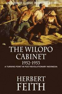 bokomslag The Wilopo Cabinet, 1952-1953