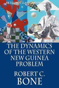 bokomslag The Dynamics of the Western New Guinea Problem