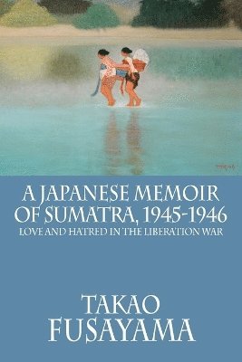 bokomslag Japanese Memoir of Sumatra, 1945-1946