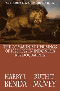 bokomslag The Communist Uprisings of 1926-1927 in Indonesia