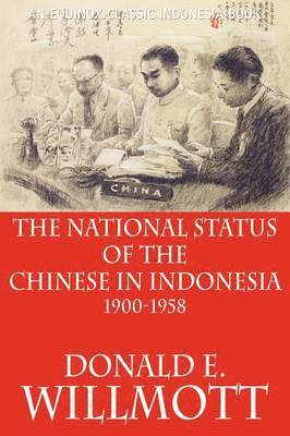 bokomslag The National Status of the Chinese in Indonesia 1900-1958