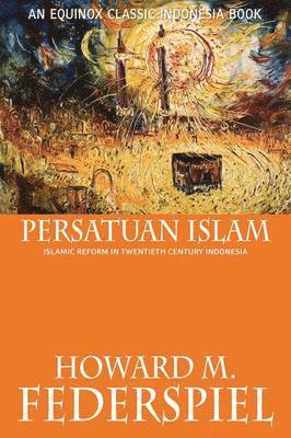 Persatuan Islam Islamic Reform in Twentieth Century Indonesia 1