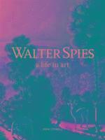 bokomslag Walter Spies, a Life in Art