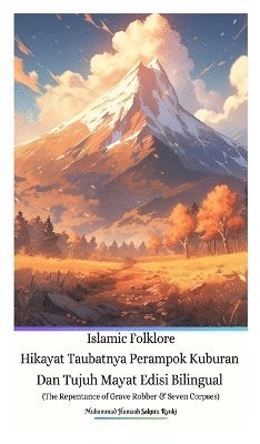 bokomslag Islamic Folklore Hikayat Taubatnya Perampok Kuburan Dan Tujuh Mayat Edisi Bilingual (The Repentance of Grave Robber & Seven Corpses)