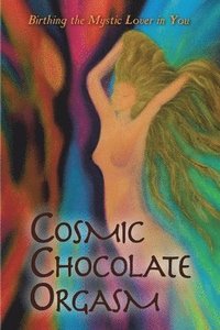 bokomslag Cosmic Chocolate Orgasm