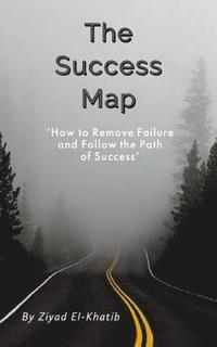 bokomslag The Success Map: How to Remove Failure and Follow the Path of Success