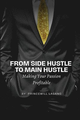Princewill Lagang, PRINCEWILL LAGANG - From Side Hustle to Main Hustle, Häftad