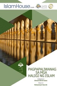 bokomslag PAGPAPALIWANAG SA MGA HALIGI NG ISLAM - Pillars of Islam