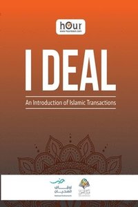bokomslag I DEAL - An Introduction of Islamic Transactions