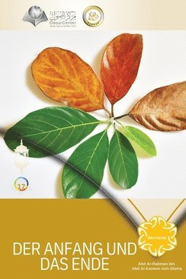 Abd Ar-Rahman Ash-Sheha - Anfang und das Ende - The Beginning and The End, Häftad