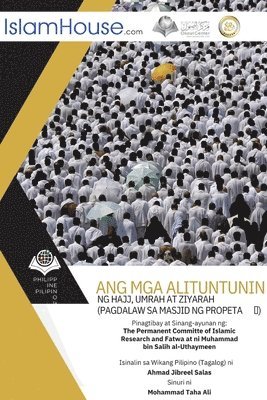 bokomslag ANG MGA ALITUNTUNIN Ng Hajj, Umrah at Ziyarah