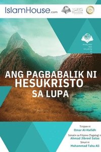 bokomslag Ang Pagbabalik ni Hesukristo sa Lupa - The Return of Jesus