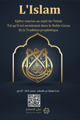 bokomslag Islam - A brief treatise on Islam according to the Quran and the Prophetic Sunnah /L'Islam - Epîtreconcise au sujet de l'Islam Tel qu'il est mentionné dans le Noble Coran Et la Tradition prophétique