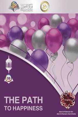 Abd Ar-Rahman Bin Ash-Sheha, ABD AR-RAHMAN BIN ASH-SHEHA - Path to Happiness, Häftad