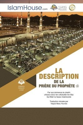 bokomslag La description de la prire du Prophte - The Description of the Prophet's Prayer