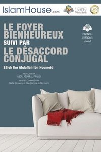 bokomslag LE FOYER BIENHEUREUX SUIVI PAR LE DSACCORD CONJUGAL - Happy House and Spouse Differences