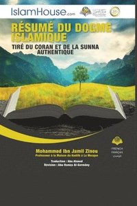 bokomslag Rsum du dogme islamique Tir du Coran et de la sunna authentique - Summary of the Islamic Belief from the Quran and the Authentic Sunnah
