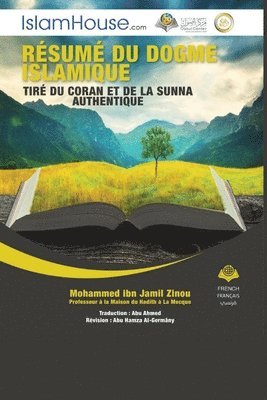 Rsum du dogme islamique Tir du Coran et de la sunna authentique - Summary of the Islamic Belief from the Quran and the Authentic Sunnah 1