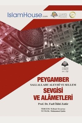 bokomslag PEYGAMBER SALLALLAHU ALEYHI&#775; VE SELLEM SEVGI&#775;SI&#775; VE ALA&#770;METLERI&#775; - Loving the Prophet and its Signs