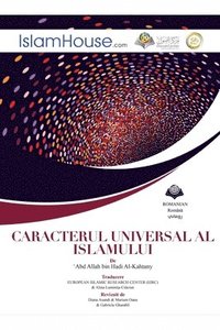bokomslag Caracterul universal al islamului - The Universality of Islam