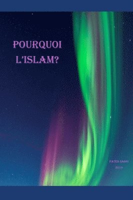 Why Islam / POURQUOI L'ISLAM? 1