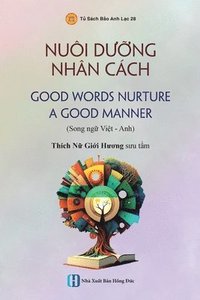 bokomslag Nui D&#432;&#7905;ng Nhn Cch - good Words Nurture A Good Manner