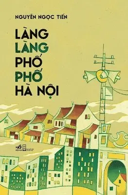 Ngọc Tien Nguyen - Villages and Streets of Hanoi, Häftad. Tillgänglighet: Lägg i varukorg